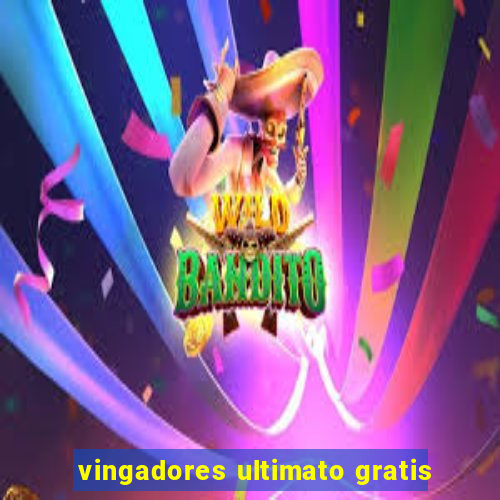 vingadores ultimato gratis